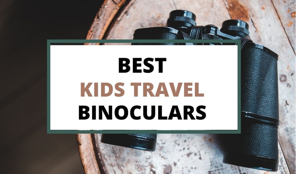 best kids binoculars for travel