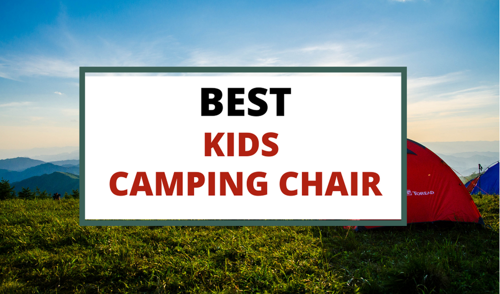 best kids camping chair